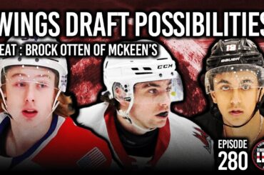Episode 280 - Detroit Red Wings Draft Decisions with Brock Otten of McKeen's