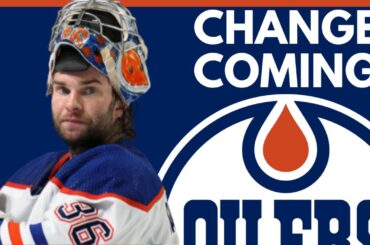 Changes COMING For The Edmonton Oilers