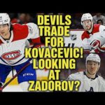 Montreal Canadiens TRADE Kovacevic To NJ Devils for Pick! Devils LOOKING At Nikita Zadorov Now?