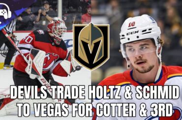 DEVILS TRADE HOLTZ & SCHMID TO VEGAS FOR COTTER & 3RD | Instant Reaction & Analysis