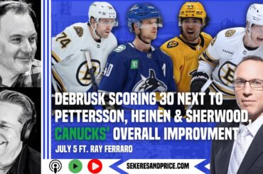 Ray Ferraro on the #Canucks offseason, DeBrusk & EP40, Heinen, team improvement for next season