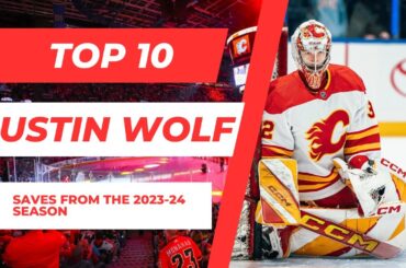 DUSTIN WOLF TOP 1O SAVES | 2023-24
