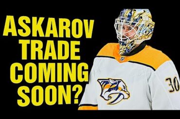 Nashville Predators TRADING Yaroslav Askarov Soon?