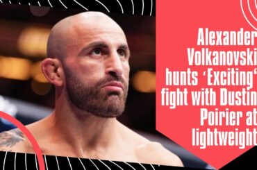 DustinPoirier called out by UFC champ AlexanderVolkanovski for FIRE lightweight showdown!@ESPNMMA