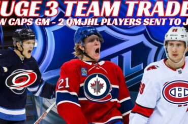 NHL Trade Rumours - Huge 3 Team Trade? Habs,Jets & Canes +Caps New GM & 2 QMJHL Players Sent to Jail