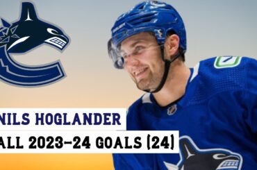 Nils Hoglander (#21) All 24 Goals of the 2023-24 NHL Season