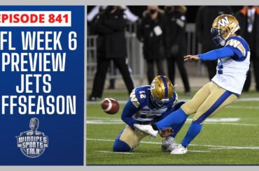 CFL Week 6 Preview, Winnipeg Jets off-season, Sergio Castillo joins