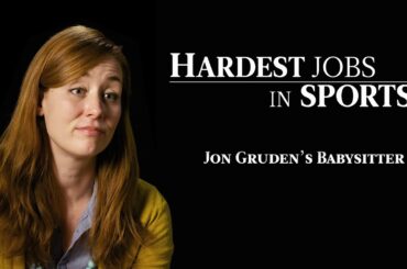 Babysitter for Jon Gruden | Hardest Jobs in Sports