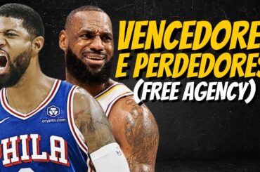 Vencedores e Perdedores da FREE AGENCY da NBA