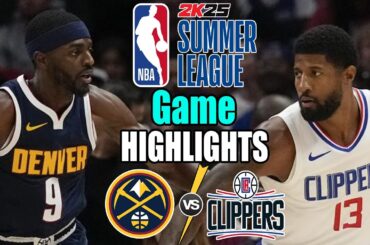 Denver Nuggets vs Los Angeles Clippers [Game Highlights] July 12, 2024 | NBA Summer League