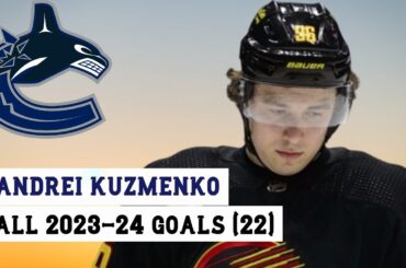 Andrei Kuzmenko (#96) All 22 Goals of the 2023-24 NHL Season