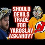 Should The NJ Devils TRADE For Yaroslav Askarov?