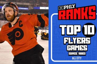 PHLY Rank Week: Top 10 Philadelphia Flyers games since 1980 | PHLY Sports