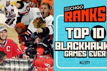 Top 10 Chicago Blackhawks games of all-time | CHGO Blackhawks Podcast