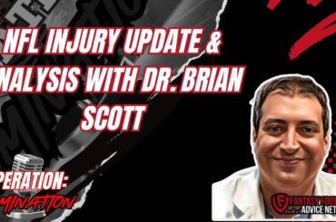 NFL Injury Update & Analysis with Dr. Brian Scott