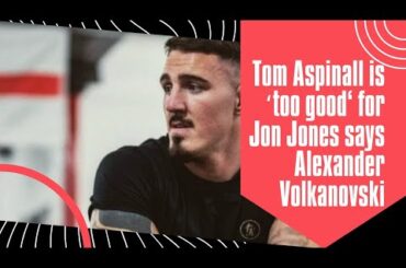 Tom Aspinall SHOCKS UFC Fans: Alexander Volkanovski DECLARES Him 'Too Good' for Jon Jones!@ESPNMMA