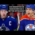 WHO HAS HAD A BETTER OFFSEASON EDMONTON OR VANCOUVER?  #nhl #mcdavid #oilers #canucks #nhl24 #oil