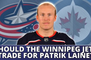 Should the Winnipeg Jets trade for Patrik Laine?