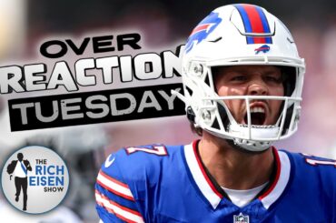 Overreaction Tuesday: Rich Eisen Talk Josh Allen, Kupp, Kyler, Aaron Judge vs Bobby Witt Jr and More