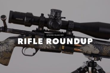 Stone Glacier Rifle Roundup