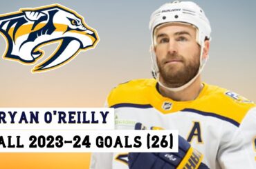 Ryan O'Reilly (#90) All 26 Goals of the 2023-24 NHL Season