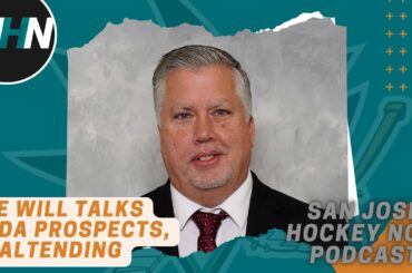 Joe Will Talks Barracuda Prospects, What Sharks Are Looking for From No. 3 Goalie