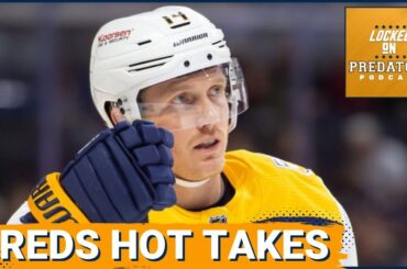 Nashville Predators Hot Takes: Gustav Nyquist, Luke Evangelista, & Juuse Saros