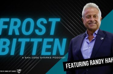 Randy Hahn | Frostbitten: A San Jose Sharks Podcast