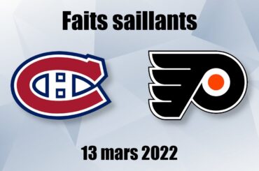 Canadiens vs Flyers - Faits saillants - 13 mars 2022