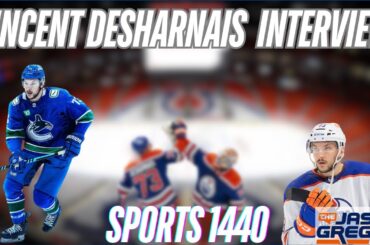 Vincent Desharnais talks the Oilers trip to the Cup Final, and his excitement to join the Canucks.