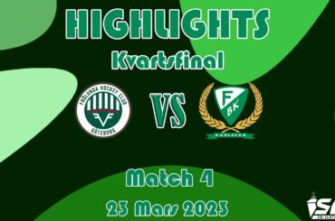 Match 4 | Frölunda-Färjestad | 5-0 | Highlights | 23 Mars 2023 | SHL Slutspel