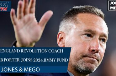 New England Revolution coach Caleb Porter wants a soccer stadium in Boston! || Jones & Mego