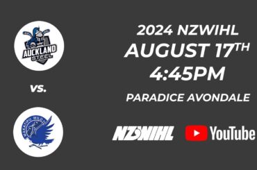 NZWIHL 2024 | Auckland Steel vs. Wakatipu Wild  | 17th August 2024