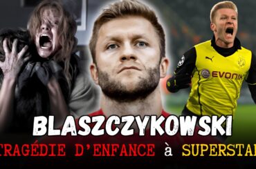 Jakub Blaszczykowski : d'un Drame d'Enfance à STAR du Foot