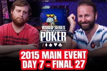 World Series of Poker Main Event 2015 - Day 7 - The Most Intense Daniel Negreanu Episode!