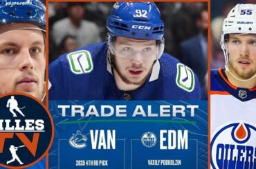 BREAKING NEWS | Edmonton Oilers Acquire Vasily Podkolzin From Canucks