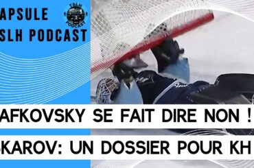 CAPSULE: Slafkovsky se fait dire non et Askarov, un dossier pour KH ?