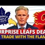 SUPER NEWS! SURPRISE TRADE BETWEEN LEAFS AND CALGARY FLAMES! IS IT A GOOD IDEA? MAPLE LEAFS NEWS