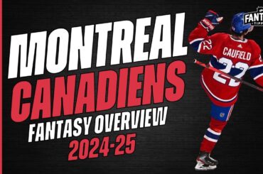 2024-25 Fantasy Hockey - Montreal Canadiens Overview - Fantasy Hockey Advice