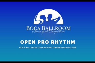 OPEN PRO RHYTHM ~ BOCA BALLROOM DANCESPORT CHAMPIONSHIPS 2024