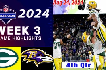 Green Bay Packers Vs. Baltimore Ravens Full Game 4th-Qtr WEEK 3 08/24/24 | NFL Preseason |2024