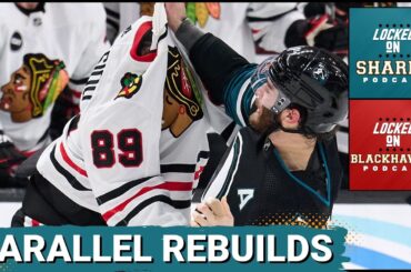 The San Jose Sharks And Chicago Blackhawks Are On Parallel Rebuilds, Who Makes The Playoffs First?