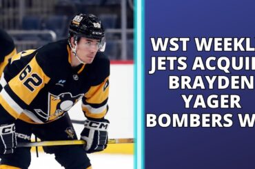 WST Weekly: Jets acquire Brayden Yager, Blue Bombers win over Ticats