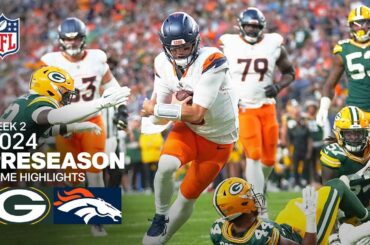 Green Bay Packers vs. Denver Broncos | 2024 Preseason Week 2 Game Highlights