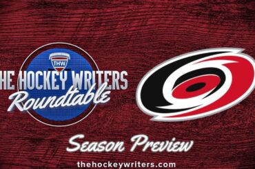 Carolina Hurricanes 2024-25 NHL Season Preview | The Hockey Writers Roundtable