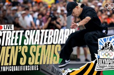 🔴 LIVE Street Skateboarding: Men's Semifinals! | #OlympicQualifierSeries