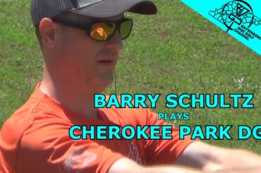 BARRY SCHULTZ PLAYS CHEROKEE PARK DGC