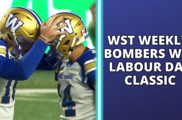 WST Weekly: Blue Bombers win Labour Day Classic, Goldeyes clinch 1st in Wst