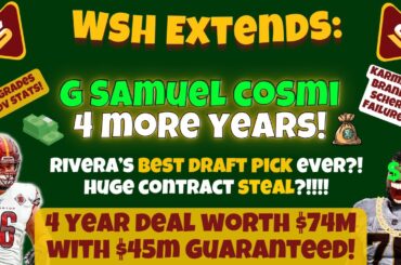 🚨BREAKING: WSH Signs Samuel Cosmi to 4-Yr Extension! STEAL! Future All-Pro? Rivera's BEST DRAFT PICK