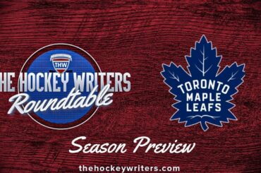 Toronto Maple Leafs 2024-25 NHL Season Preview | The Hockey Writers Roundtable